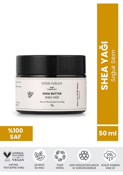 Bade Natural Shea Yağı Soğuk Sıkım %100 Saf 50 g