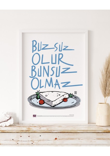 Anason İşleri Buzsuz Olur, Bunsuz Olmaz Poster (48X68CM)