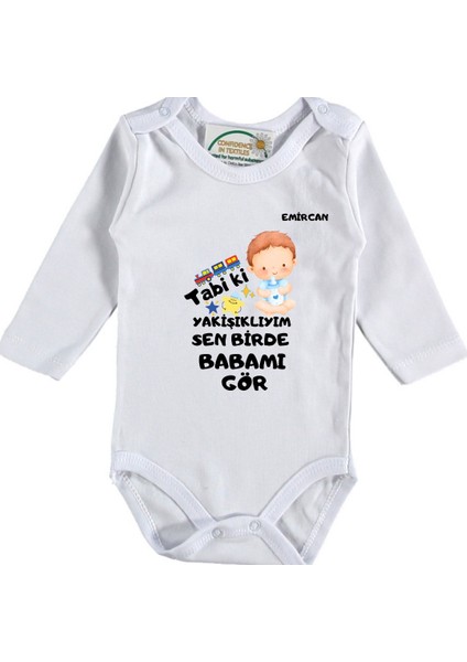 Tabi Ki Yakışıklıyım Birde Babamı Gör Yazılı Bebek Zıbın