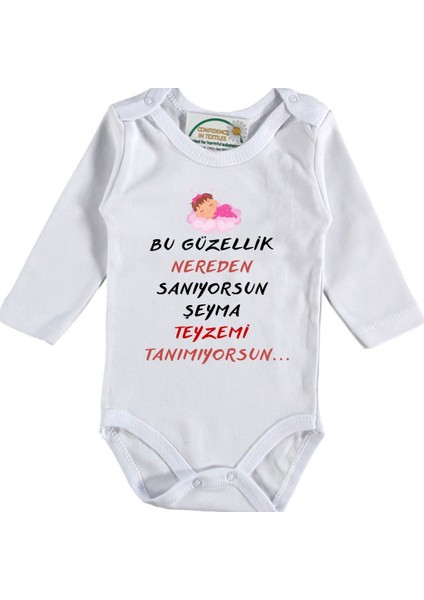 Bu Güzellik Nerden Sanıyorsun Teyzemi Tanımıyorsun Yazılı Bebek Zıbın