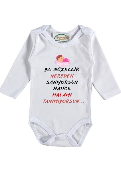 Bu Güzellik Nerden Sanıyorsun Halamı Tanımıyorsun Yazılı Bebek Zıbın