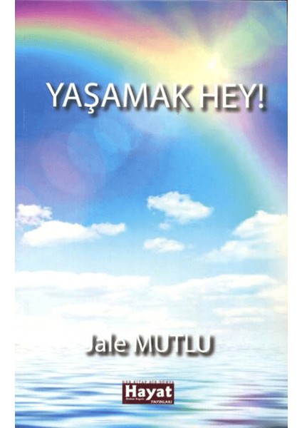 Yaşamak Hey! - Jale Mutlu