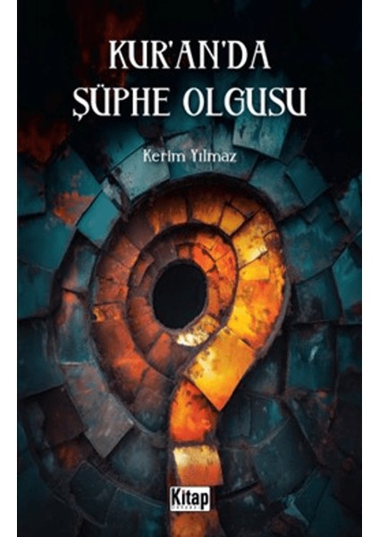 Kur'an'da Şüphe Olgusu - Kerim Yılmaz