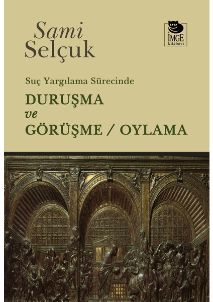 Suç Yargılama Sürecinde Duruşma ve Görüşme – Oylama – Sami Selçuk
