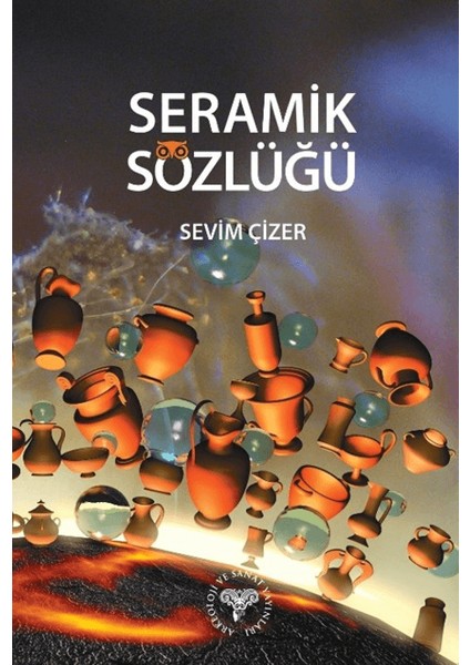 Seramik Sözlüğü - Sevim Çizer