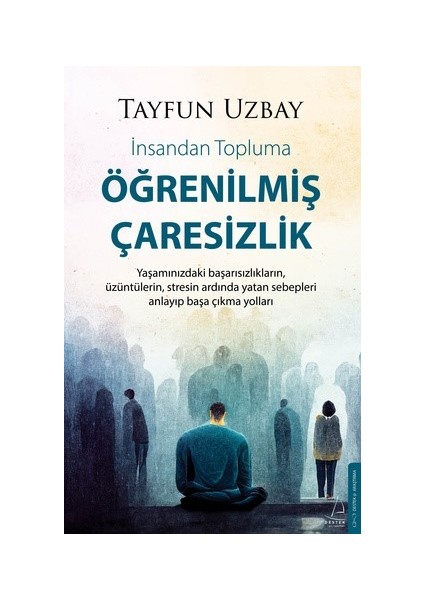 Öğrenilmiş Çaresizlik - İsmail Tayfun Uzbay