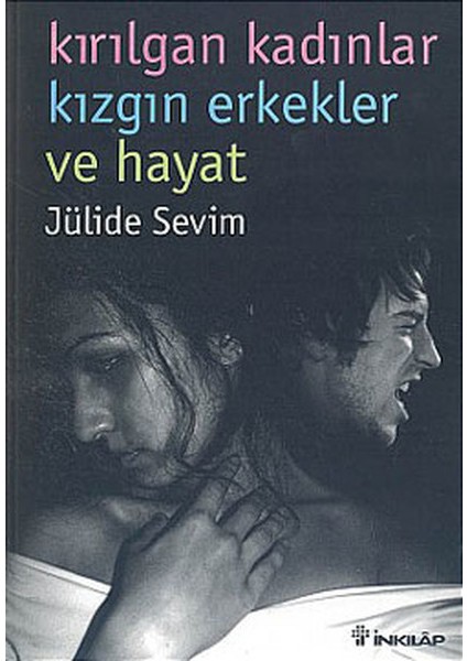 Kırılgan Kadınlar Kızgın Erkekler ve Hayat
