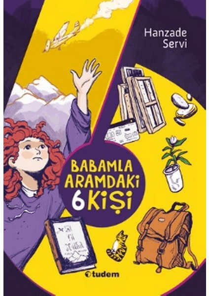 Babamla Aramdaki 6 Kişi – Hanzade Servi