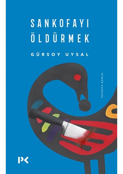 Sankofayı Öldürmek - Gürsoy Uysal