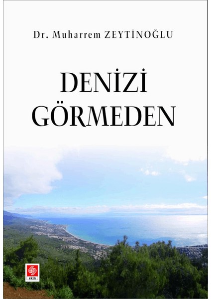 Denizi Görmeden - Muharrem Zeytinoğlu