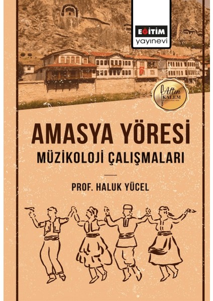 Amasya Yöresi Müzikoloji Çalışmaları - Haluk Yücel