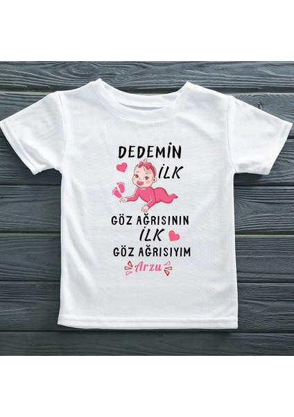 Dedemin Ilk Göz Ağrısının Ilk Göz Ağrısıyım Yazılı Kız Çocuk Tişörtü