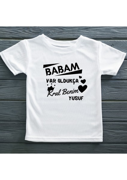 Babam Var Oldukca Kral Benim Yazılı Erkek Çocuk Tişörtü