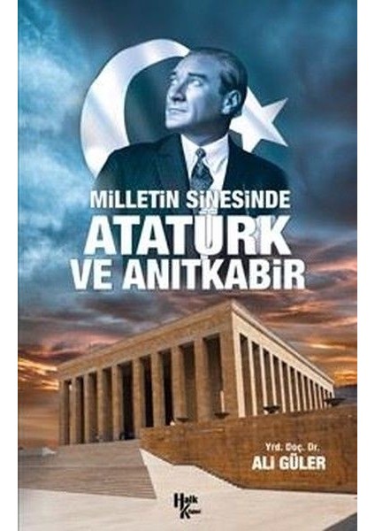 Milletin Sinesinde Atatürk ve Anıtkabir