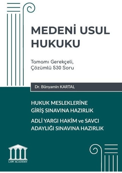 Medeni Usul Hukuku - Hukuk Mesleklerine Giriş Sınavına Hazırlık - Bünyamin Kartal