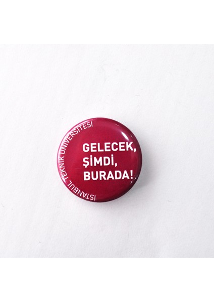 İTÜ Vakfı İTÜ Gelecek Şimdi Burada Çanta Rozeti