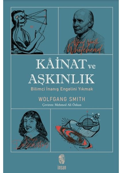 Kainat ve Aşkınlık - Wolfgang Smith