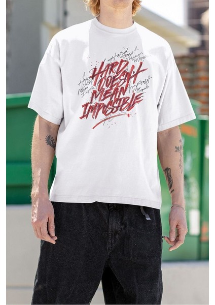 Hard Doesn't Mean Impossible Yazılı Unisex Tişört, Oversize Tasarım Tişört
