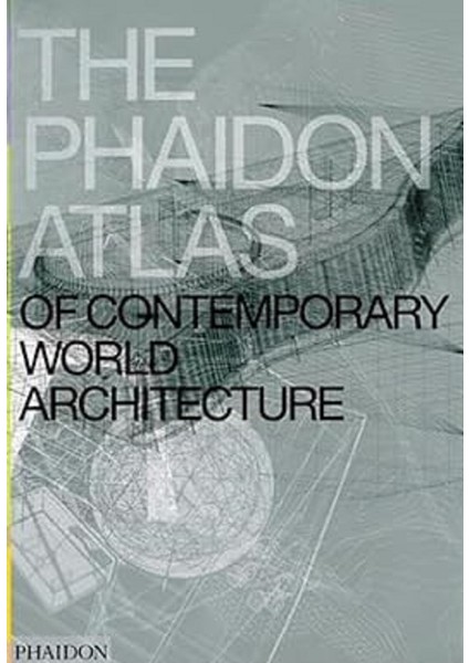 The Phaidon Atlas Of Contemporary World Architecture (Ciltli)