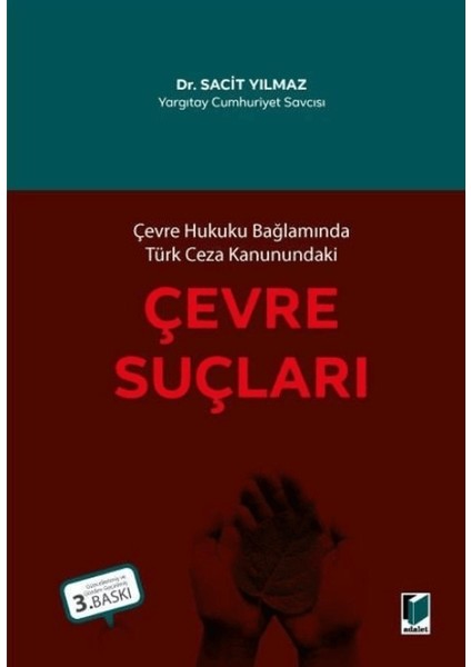 Çevre Hukuku Bağlamında Türk Ceza Kanunundaki Çevre Suçları - Sacit Yılmaz
