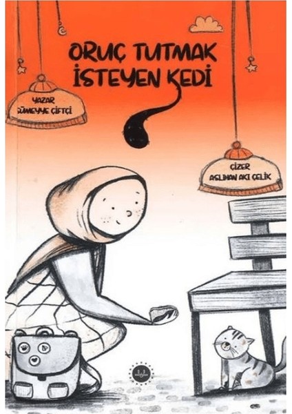 Oruç Tutmak İsteyen Kedi (Ciltli) - Sümeyye Çiftçi