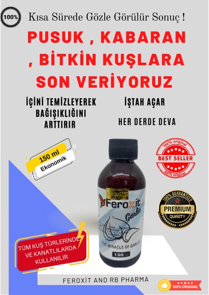 150 ml Garlic  (Keyifsiz Kuşlanıza Kısa Sürede Gözle Görülür Iyileşme)