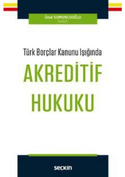 Türk Borçlar Kanunu Işığında Akreditif Hukuku