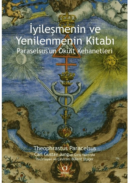 İyileşmenin ve Yenilenmenin Kitabı - Paraselsus'un Okült Kehanetleri - Theophrastus Paracelsus