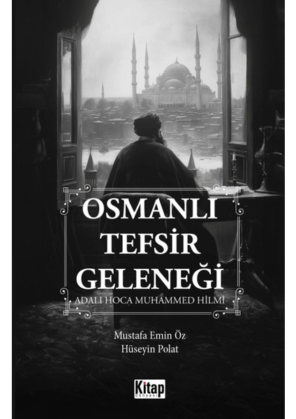 Osmanlı Tefsir Geleneği - Mustafa Emin Öz