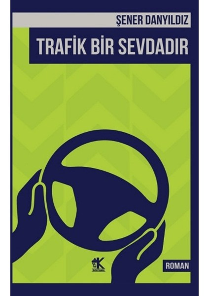 Trafik Bir Sevdadır - Şener Danyıldız