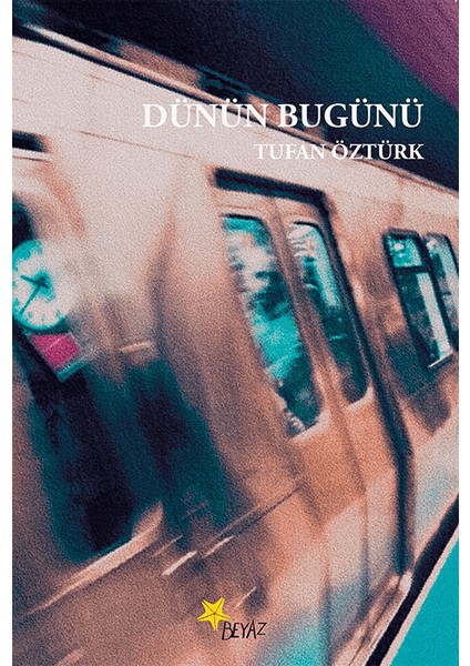 Dünün Bugünü - Tufan Öztürk