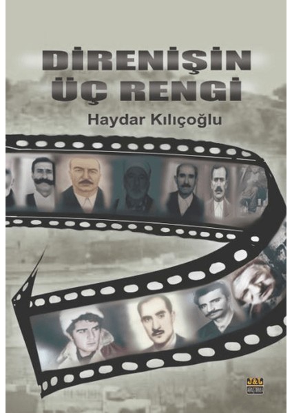 Direnişin Üç Rengi - Haydar Kılıçoğlu