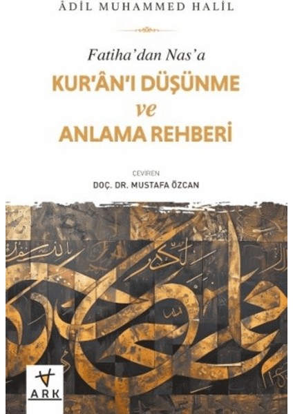 Fatiha’dan Nas’a Kur’an’ı Düşünme ve Anlama Rehberi - Adil Muhammed Halil