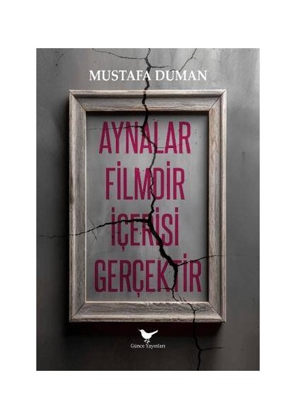 Aynalar Filmdir Içerisi Gerçektir