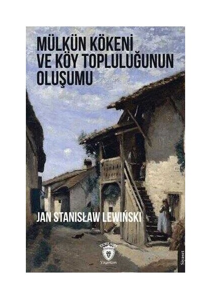 Mülkün Kökeni ve Köy Topluluğunun Oluşumu