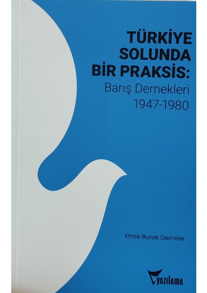 Türkiye Solunda Bir Praksis - Emre Burak Demirer