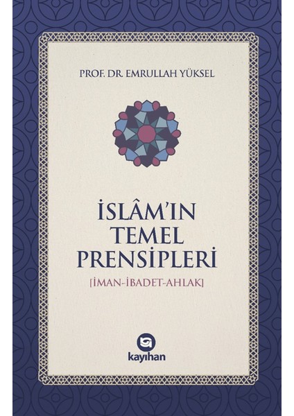 İslam’ın Temel Prensipleri - Emrullah Yüksel