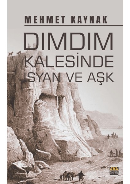 Dımdım Kalesinde İsyan ve Aşk - Mehmet Kaynak