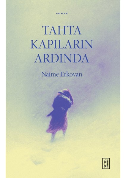 Tahta Kapıların Ardında - Naime Erkovan