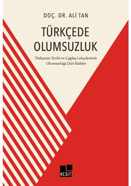 Türkçede Olumsuzluk Türkçenin Tarihi ve Çağdaş Lehçelerinde Olumsuzluğa Dair İfadeler - Ali Tan