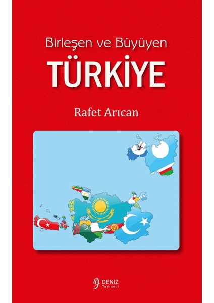 Birleşen ve Büyüyen Türkiye - Rafet Arıcan