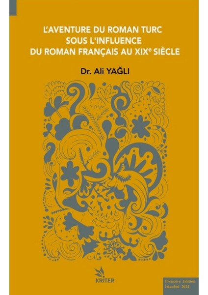 L’aventure du Roman Turc Sous L’ınfluence du Roman Français Au Xixe Siecle - Ali Yağlı