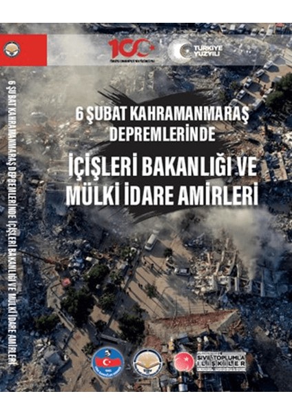 6 Şubat Kahramanmaraş Depremlerinde İçişleri Bakanlığı ve Mülki İdare Amirleri – Selim Çapar