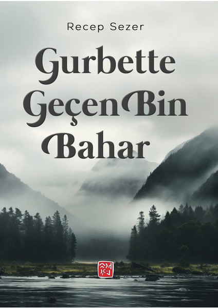 Gurbette Geçen Bin Bahar - Recep Sezer