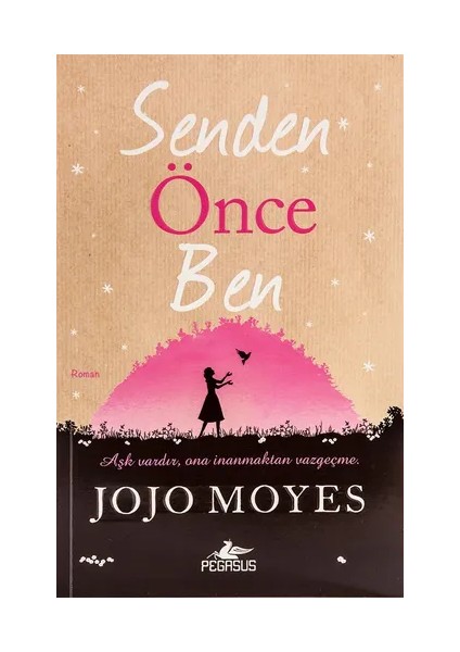 Senden Önce Ben - Jojo Moyes