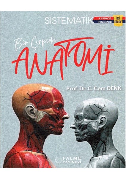 Bir Çırpıda Sistematik Anatomi İki Dilde - C. Cem Denk