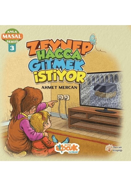 Zeynep Hacca Gitmek İstiyor - Anla Masal Serisi 3 - Ahmet Mercan