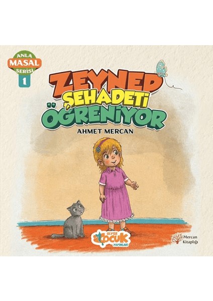 Zeynep Şehadeti Öğreniyor - Anla Masal Serisi 1 - Ahmet Mercan