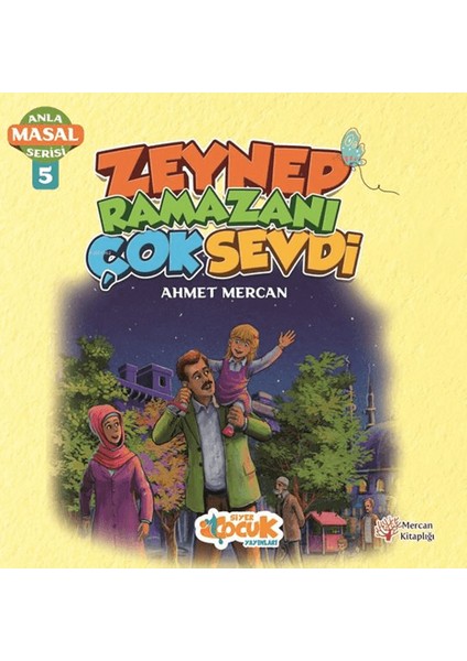 Zeynep Ramazanı Çok Sevdi - Anla Masal Serisi 5 - Ahmet Mercan