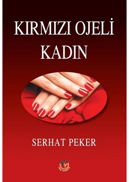 Kırmızı Ojeli Kadın - Serhat Peker